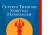Cutting Through Spiritual Materialism