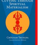 Cutting Through Spiritual Materialism