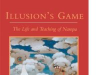 Illusion’s Game: The Life and Teaching of Naropa